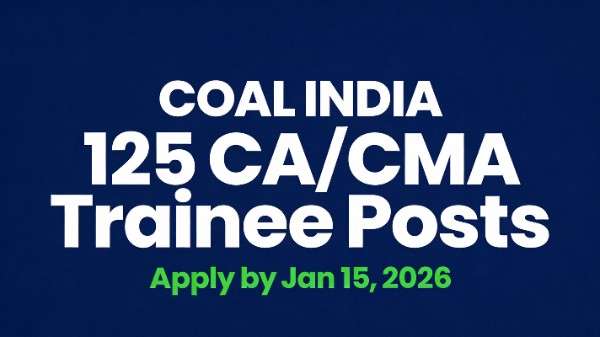 Coal India Bharti 2025 thumbnail showing 125 CA/CMA Industrial Trainee posts with last date January 15, 2026