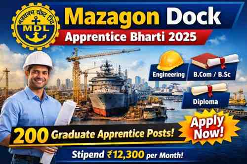 Mazagon Dock Apprentice Bharti 2025 for 200 Graduate, Diploma and General Stream Apprentice Posts