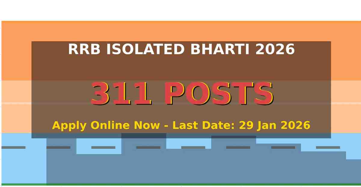 RRB Isolated Bharti 2026 | 311 Railway Posts Apply Online Now