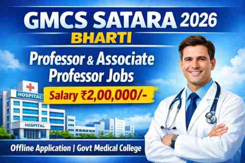 GMCS Satara Recruitment 2026 Professor Associate Professor Vacancy