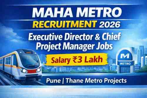 MAHA Metro Recruitment 2026 for Executive Director and Chief Project Manager Posts