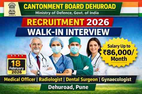 Cantonment Board Dehuroad Recruitment 2026 walk in interview for Medical Officer Radiologist Dental Surgeon